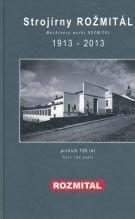 ID 152 - Strojírny Rožmitál 1913 - 2013 1